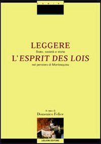 Leggere &laquo;L'esprit des lois&raquo;. Stato, societ&agrave; e storia nel pensiero di Montesquieu