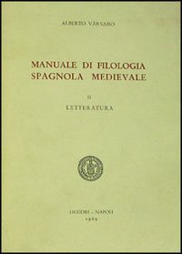 Manuale di filologia spagnola medievale. Vol. 2: Letteratura. - Letteratura