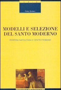 Modelli e selezione del santo moderno. Periferia napoletana e centro romano