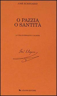 O pazzia o santit&agrave;