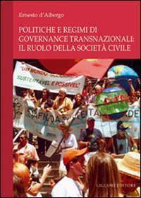 Politiche e regimi di governance transnazionali: il ruolo della societ&agrave; civile