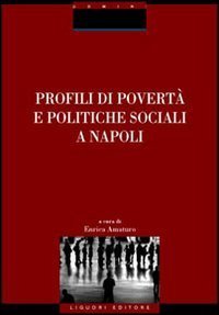 Profili di povert&agrave; e politiche sociali a Napoli