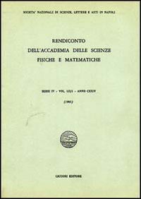 Rendiconto dell'Accademia delle scienze fisiche e matematiche. Serie IV. Vol. 52: Anno 1985. - Anno 1985