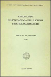 Rendiconto dell'Accademia delle scienze fisiche e matematiche. Serie IV. Vol. 53: Anno 1986. - Anno 1986