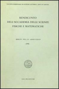 Rendiconto dell'Accademia delle scienze fisiche e matematiche. Serie IV. Vol. 55: Anno 1988. - Anno 1988