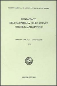 Rendiconto dell'Accademia delle scienze fisiche e matematiche. Serie IV. Vol. 61: Anno 1994. - Anno 1994