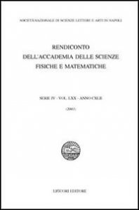 Rendiconto dell'Accademia delle scienze fisiche e matematiche. Serie IV. Vol. 70: Anno 2003. - Anno 2003