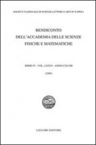 Rendiconto dell'Accademia delle scienze fisiche e matematiche. Serie IV. Vol. 76: 2009. - 2009