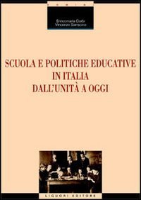Scuola e politiche educative in Italia. Dall'Unit&agrave; ad oggi