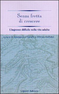 Senza fretta di crescere. L'ingresso difficile nella vita adulta