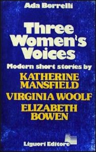 Three Women`s Voices. Modern Short Stories. K. Mansfield, V. Woolf, E. Bowen