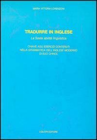 Tradurre in inglese. La sesta abilit&agrave; linguistica. Con due cassette