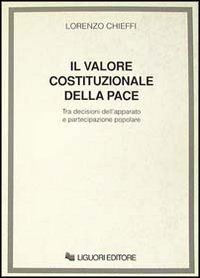 Valore costituzionale della pace. Tra decisioni dell'apparato e pa rtecipazione popolare