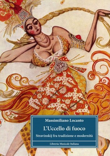 L'uccello di fuoco. Stravinskij fra tradizione e modernit&agrave;