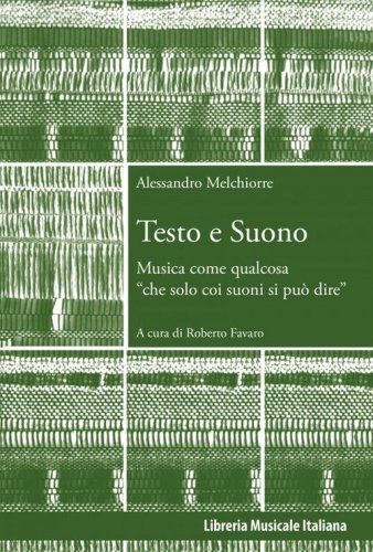 Testo e suono. Musica come qualcosa &laquo;che solo coi suoni si pu&ograve; dire&raquo;