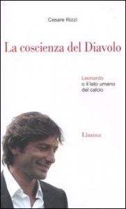 La coscienza del diavolo - Leonardo o il lato umano del calcio