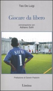 Giocare da libero - Conversazione con Adriano Sofri