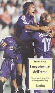 I moschettieri dell'Arno - Romanzo di una sfida nel segno del Trap