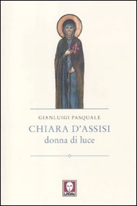Chiara d'Assisi, donna di luce