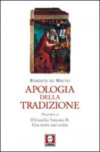 Apologia della tradizione - Poscritto a &laquo;Il Concilio Vaticano II. Una storia mai scritta&raquo;