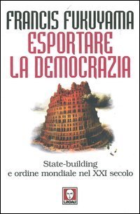 Esportare la democrazia. State-building e ordine mondiale nel XXI secolo