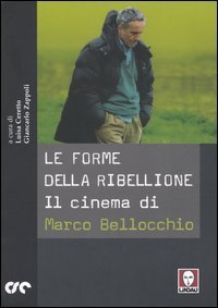 Le forme della ribellione - Il cinema di Marco Bellocchio
