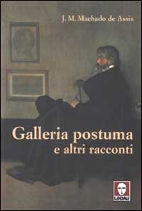 Galleria postuma e altri racconti