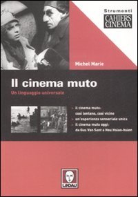Il cinema muto. Un linguaggio universale