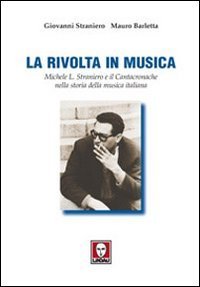 La rivolta in musica. Michele L. Straniero e il Cantacronache nella storia della musica italiana