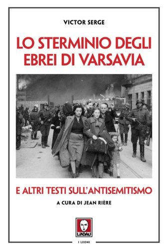 Lo sterminio degli ebrei di Varsavia e altri testi sull'antisemitismo