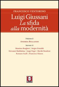 Luigi Giussani. La sfida alla modernit&agrave;