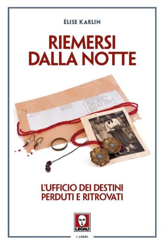 Riemersi dalla notte. L'ufficio dei destini perduti e ritrovati