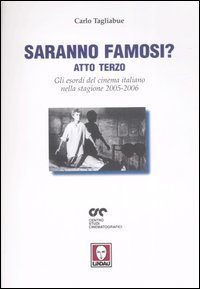 Saranno famosi? Atto terzo - Gli esordi del cinema italiano nella stagione 2005-2006