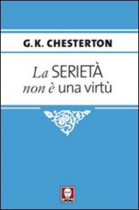 La seriet&agrave; non &egrave; una virt&ugrave;