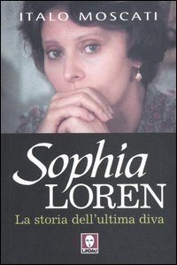 Sophia Loren - La storia dell'ultima diva