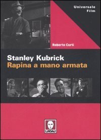 Stanley Kubric - Rapina a mano armata
