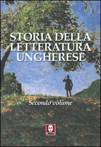 Storia della letteratura ungherese - Vol. 2