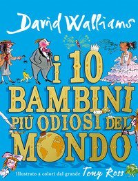 I 10 bambini pi&ugrave; odiosi del mondo