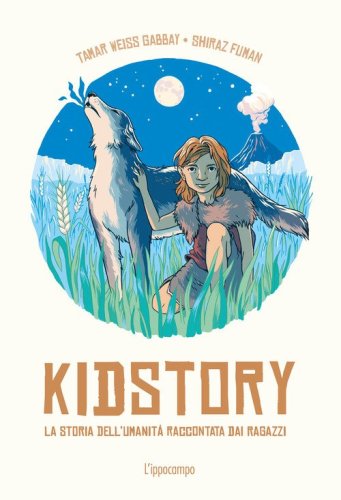 Kidstory. La storia dell'umanit&agrave; narrata da 20 ragazzi