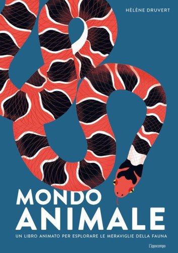Mondo animale. Un libro animato per esplorare le meraviglie della fauna