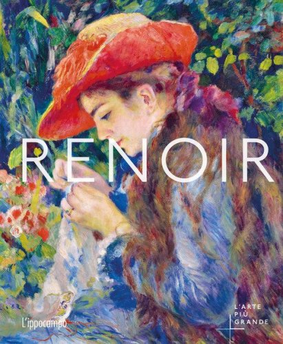 Renoir. L'arte pi&ugrave; grande