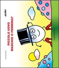 Piccolo uovo. Maschio o femmina?