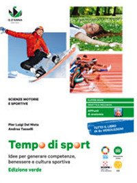 Tempo Di Sport. Idee Per Generare Competenze, Benessere E Cultura Sportiva. Ediz. Verde. Per Le ...