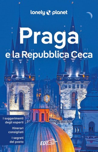 Praga e la Repubblica Ceca. Con cartina