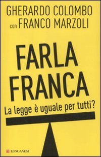 Farla franca - La legge è uguale per tutti?