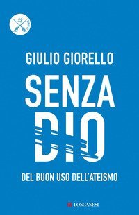 Senza Dio - Del buon uso dell'ateismo