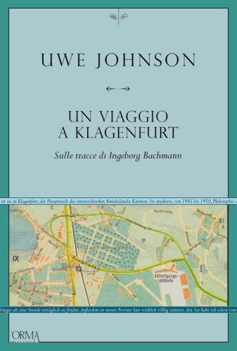 Un viaggio a Klagenfurt. Sulle tracce di Ingeborg Bachmann