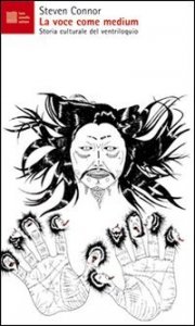 La voce come medium - La storia culturale del ventriloquio