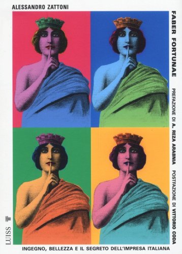 Faber fortunae. Ingegno, bellezza e il segreto dell'impresa italiana