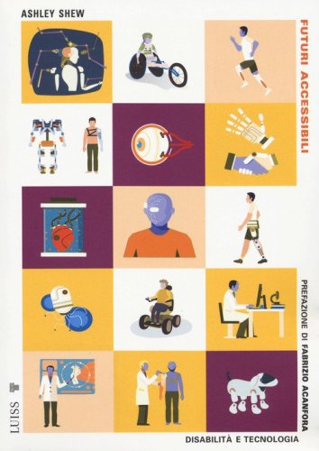 Futuri accessibili. Disabilit&agrave; e tecnologia